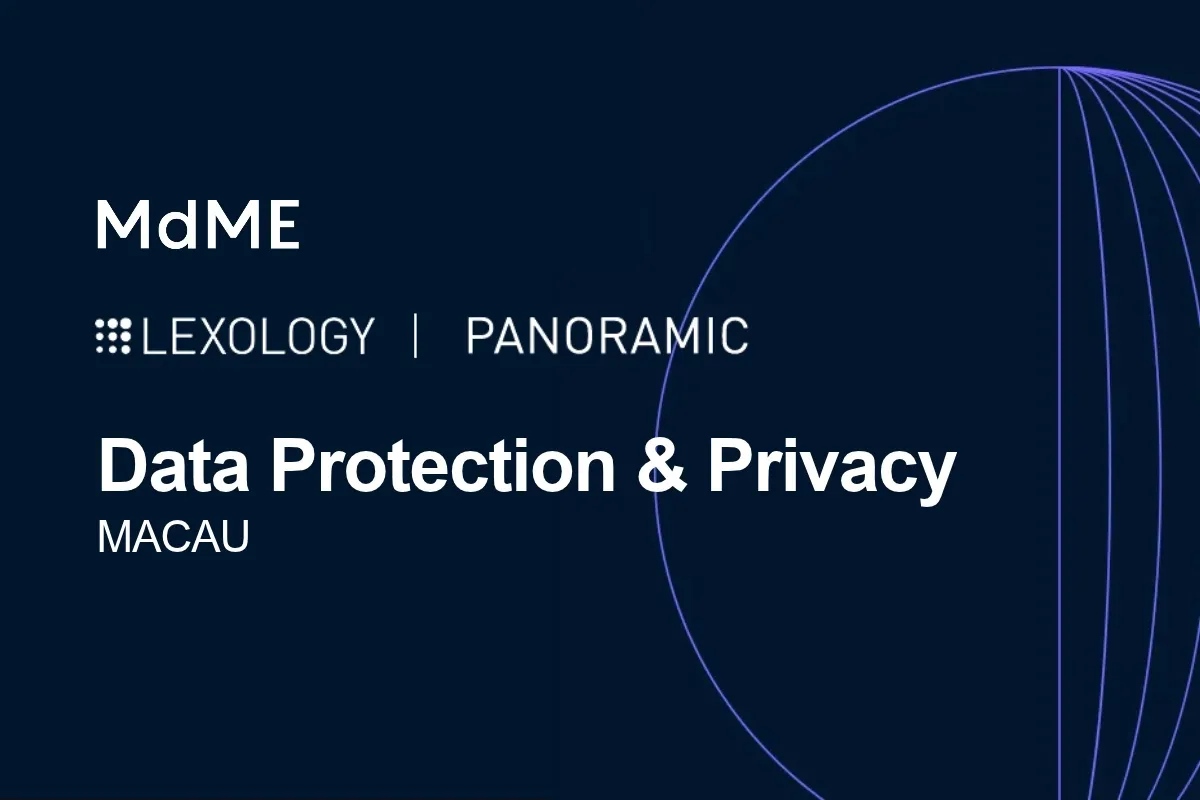 Lexology Panoramic 2027: Data Protection & Privacy Guide | Macau Chapter