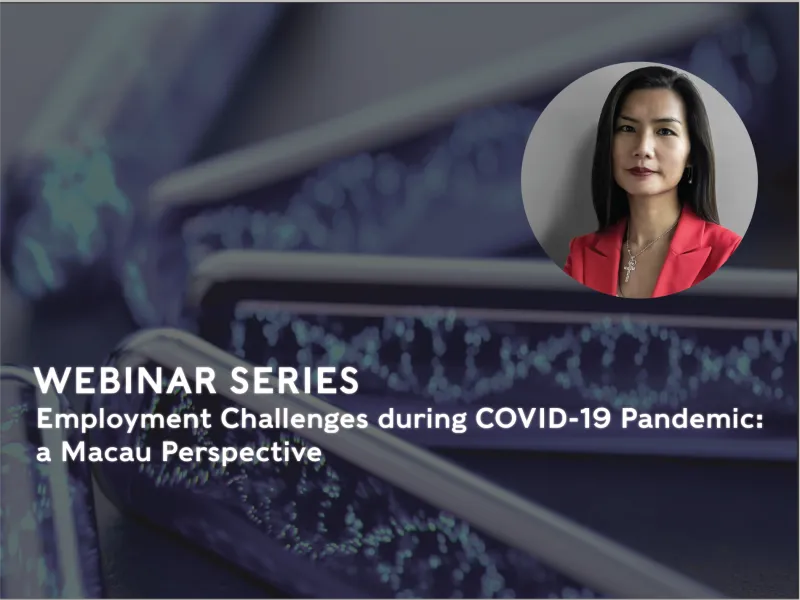 Webinar Series | Employment Challenges during COVID-19 Pandemic: a Macau Perspective